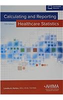Calculating and Reporting Healthcare Statistics