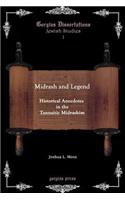 Midrash and Legend: Historical Anecdotes in the Tannaitic Midrashim(Gorgias Dissertations. Jewish Studies)