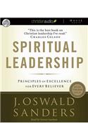 Spiritual Leadership: Principles of Excellence for Every Believer: Principles of Excellence for Every Believer