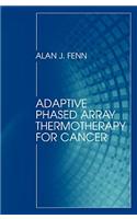 Adaptive Phased Array Thermotherapy for Cancer