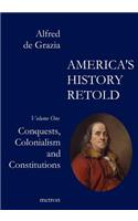 America's History Retold Conquest, Colonialism and Constitutions