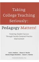 Taking College Teaching Seriously - Pedagogy Matters!