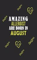 Amazing Allergist Born In August Notebook Birthday Gift