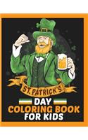St Patrick's Day Coloring Book For Kids: St Patricks Day Coloring Book. St Patricks Day Coloring Book For Kids. 60 Story Paper Pages. 8.5 in x 11 in Cover.