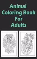 Animal Coloring Book For Adults: An Adult Coloring Book With Elephants, Cat, Antelope, Chicken, Eagle, Koala, Squirrel, and many more! Stress Relieving Animal Designs.