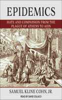 Epidemics: Hate and Compassion from the Plague of Athens to AIDS