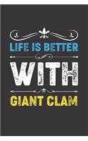 Life Is Better With Giant Clam: Funny Giant Clam Lovers Gifts Dot Grid Journal Notebook 6x9 120 Pages