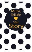 mum, tell me your story