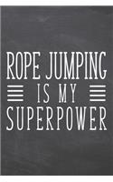 Rope Jumping is my Superpower: Notebook, Planner or Journal - Size 6 x 9 - 110 Dot Grid Pages - Office Equipment, Supplies, Gear - Funny Rope Jumping Gift Idea for Christmas or Bi
