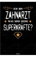 Ich bin Zahnarzt was sind deine Superkräfte? Notizbuch: Zahnarzt Journal DIN A5 liniert 120 Seiten Geschenk