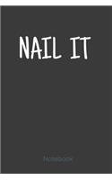 Nail It Notebook
