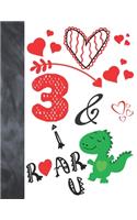 3 & I Roar You: Green T-Rex Dinosaur Valentines Day Gift For Boys And Girls Age 3 Years Old - Art Sketchbook Sketchpad Activity Book For Kids To Draw And Sketch In