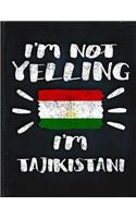 I'm Not Yelling I'm Tajikistani: Funny Sarcastic Personalized Gift for Coworker Friend from Tajikistan Planner Daily Weekly Monthly Undated Calendar Organizer Journal