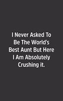 I Never Asked To Be The World's Best Aunt But Here I Am Absolutely Crushing it.