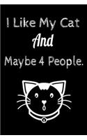 I Like My Cat and Maybe 4 People.
