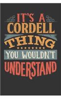 Its A Cordell Thing You Wouldnt Understand: Cordell Diary Planner Notebook Journal 6x9 Personalized Customized Gift For Someones Surname Or First Name is Cordell