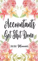 Accountants Get Shit Done 2020 Planner: 6x9 Weekly Planner Scheduler Organizer - Also Includes Monthly View Dot Grids Habit Tracker Hexagram & Sketch Pages For Each Month!