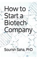 How to Start a Biotech Company