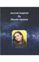 Journal Inspired by Maude Apatow