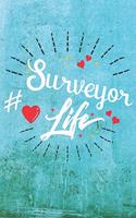 Surveyor Life: Best Gift Ideas Life Quotes Blank Line Notebook and Diary to Write. Best Gift for Everyone, Pages of Lined & Blank Paper