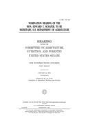 Nomination hearing of the Hon. Edward T. Schafer, to be Secretary, U.S. Department of Agriculture