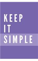 Keep It Simple Notebook: Composition Notebook - Take Note - Journal - Diary - Photo Album (110 Pages, Blank, 6 x 9)