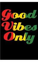 Good Vibes Only