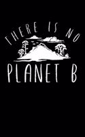 There is no Planet B: Notizbuch DIN A5 - 120 Seiten liniert
