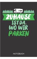 Zuhause ist da, wo wir parken: Notizbuch mit 120 Linierten Seiten im Format A5 (6x9 Zoll)