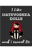 I Like Matryoshka Dolls And I Cannot Lie: Stacking Dolls Enthusiasts Gratitude Journal 386 Pages Notebook 193 Days 8"x10" Meal Planner Water Intake Chores