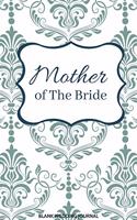 Mother of The Bride Small Size Blank Journal-Wedding Planner&To-Do List-5.5"x8.5" 120 pages Book 9: Notebook for Planning Scheduling Organizing- Writing Wedding Notes Thoughts Ideas Reminders-Gift for Bride-to-Be Engagement Gift Bridal Party