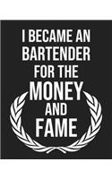 I became a Bartender for the Money and Fame