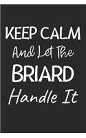 Keep Calm And Let The Briard Handle It