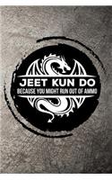 Jeet Kun Do Because You Might Run Out of Ammo