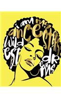 I Am My Ancestors Wildest Dreams: Black Girl Magic Yellow Gold 7.5" x 9.25" Wide Ruled (Journal School Composition Notebook Book)(15 Black Queens NYC - School Composition Books)