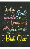 When God made Grandpas He gave me the Best One: Blank Lined Journal 6x9 - A Grandfather's Journal of stories, Memories and Keepsakes, Funny and Gag Gifts for Grandparents and Grandchildren