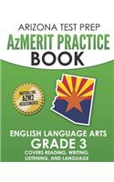 ARIZONA TEST PREP AzMERIT Practice Book English Language Arts Grade 3: Covers Reading, Writing, Listening, and Language