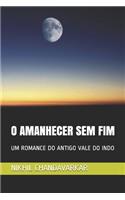 O Amanhecer Sem Fim: Um Romance Do Antigo Vale Do Indo