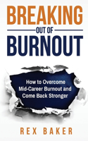 Breaking Out of Burnout