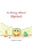 Story About Sprout