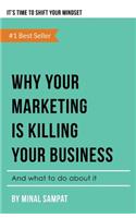 Why Your Marketing Is Killing Your Business