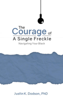 The Courage of a Single Freckle