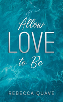 Allow Love to Be