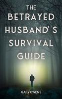 Betrayed Husband's Survival Guide