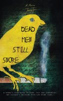 Dead Men Still Snore