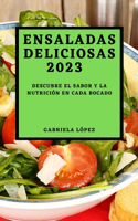 Ensaladas Deliciosas 2023: Descubre el Sabor y la Nutrición en Cada Bocado