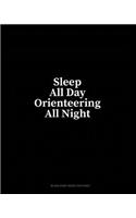 Sleep All Day Orienteering All Night: Blank Sheet Music for Piano(232 Blank Sheet Music for Piano)
