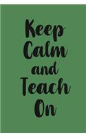 Keep Calm and Teach On