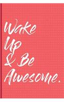 Wake Up & Be Awesome