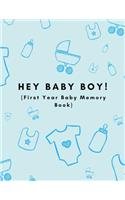 Hey Baby Boy! (First Year Baby Memory Book)